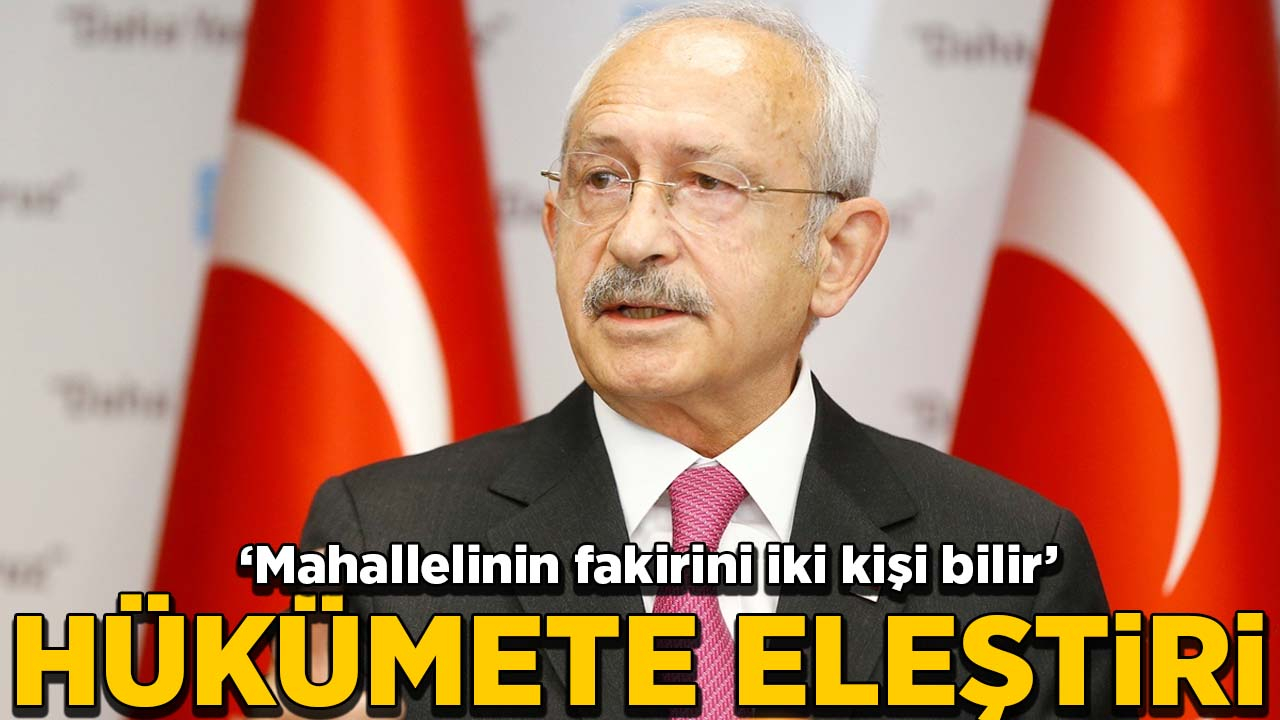 Kılıçdaroğlu'ndan hükümete eleştiri