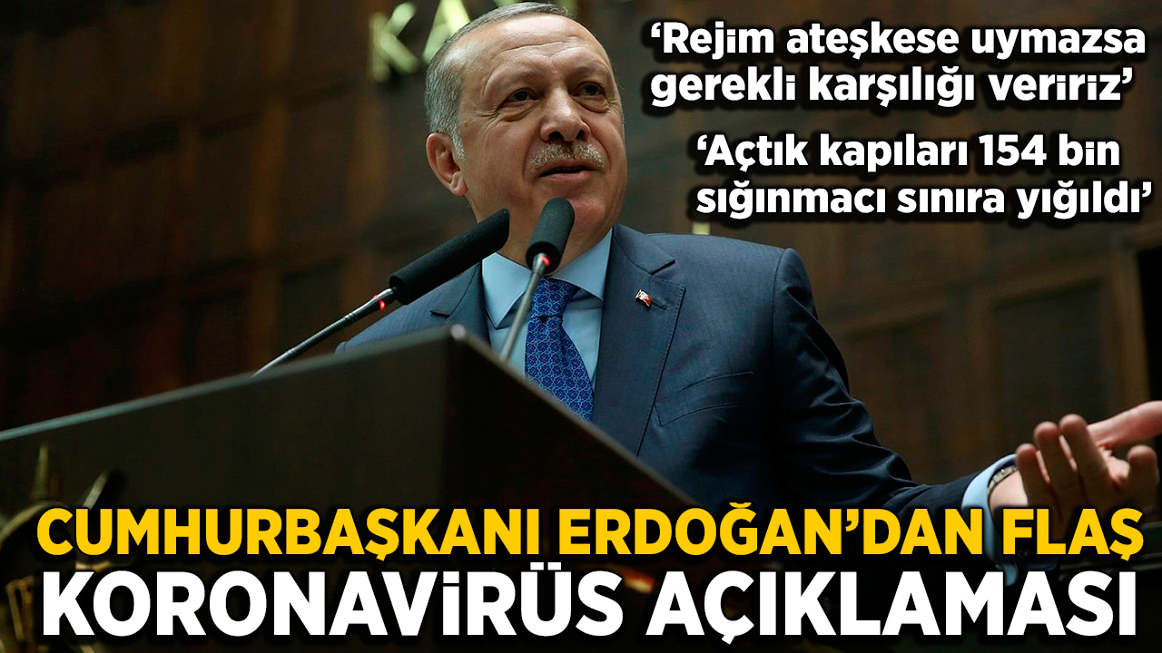 Cumhurbaşkanı Erdoğan'dan flaş koronavirüs açıklaması
