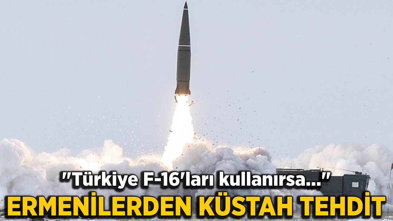 Ermenistan'dan küstah tehdit: Türkiye F-16'ları kullanırsa...