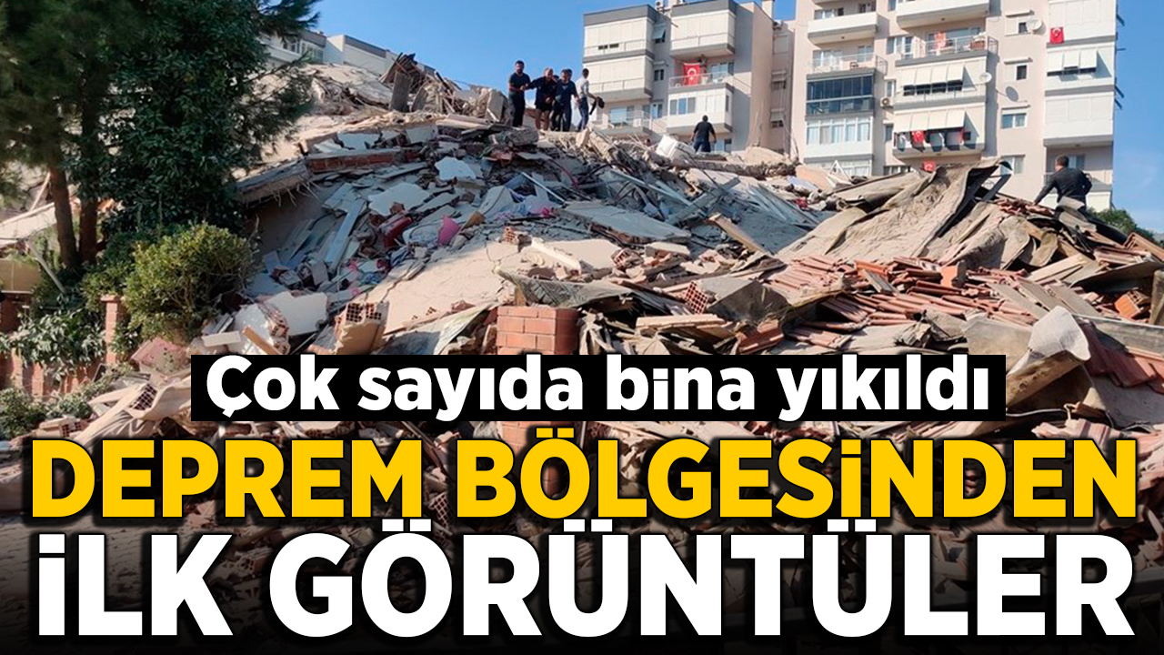 İzmir'de deprem sonrası ilk görüntüler