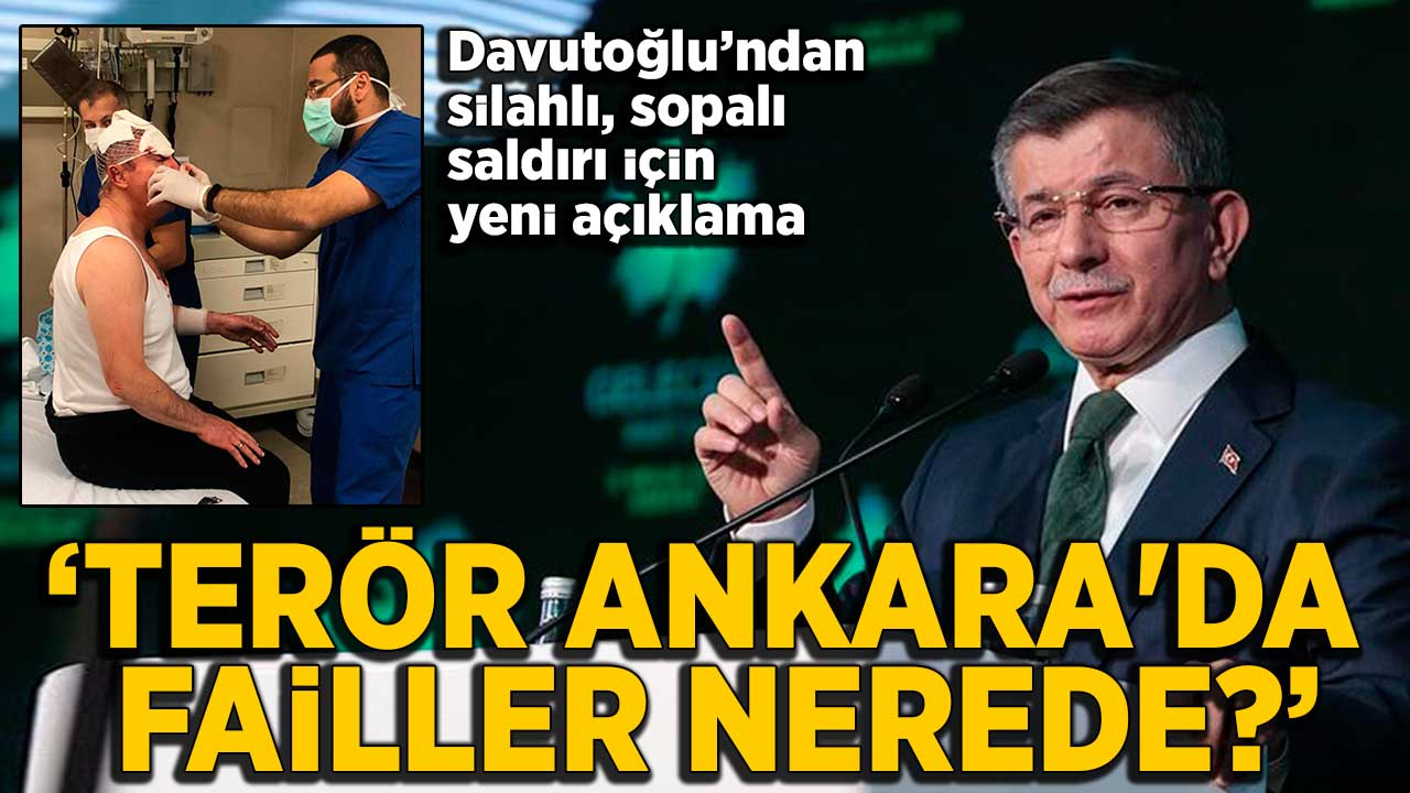 Davutoğlu: Terör Ankara'da, failler nerede?