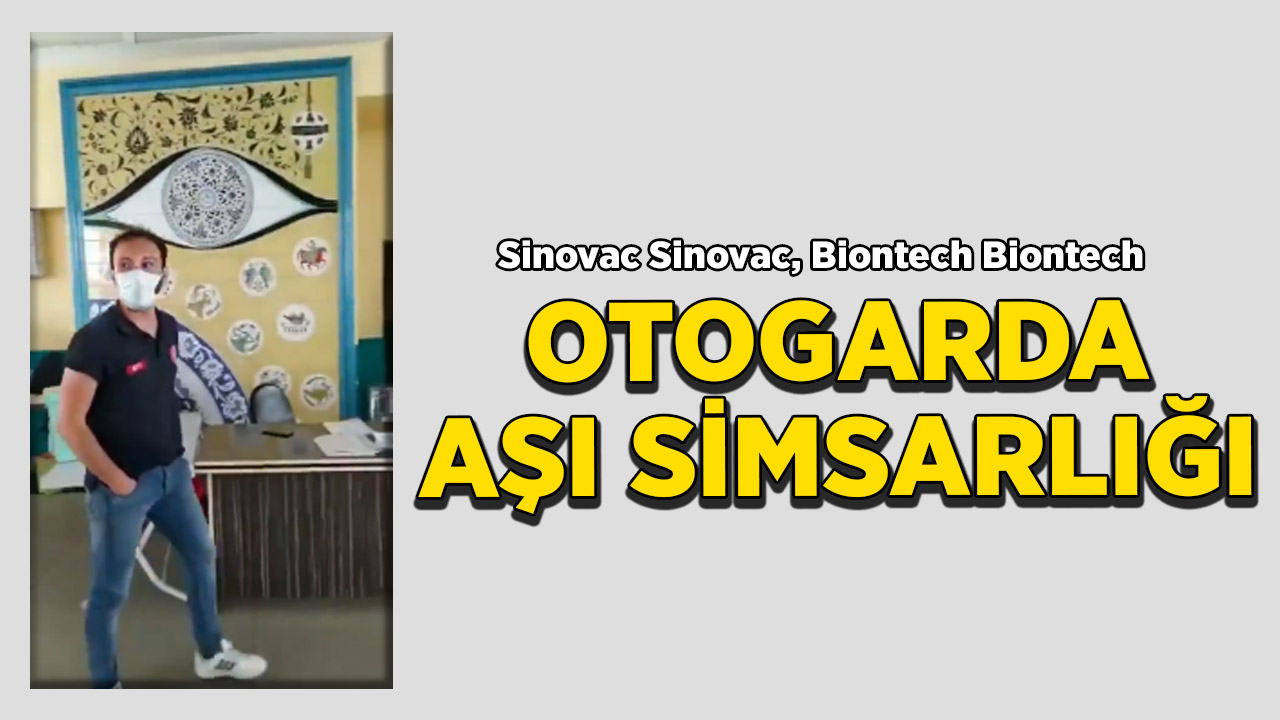 Otogara kurulan aşı merkezinde ilginç çağrı: Sinovac Sinovac