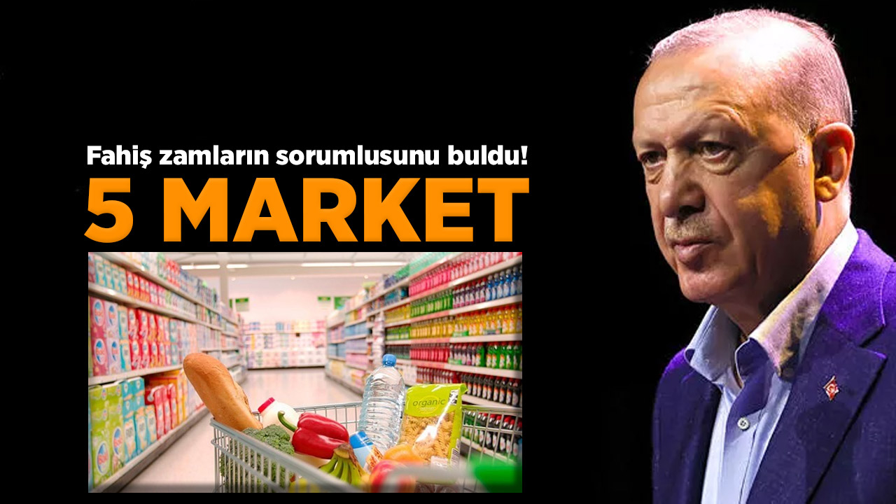 Erdoğan, fahiş zamların sorumlusu olarak 5 marketi gösterdi