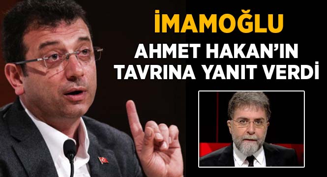 Ekrem İmamoğlu, Ahmet Hakan'ın tavrına yanıt verdi