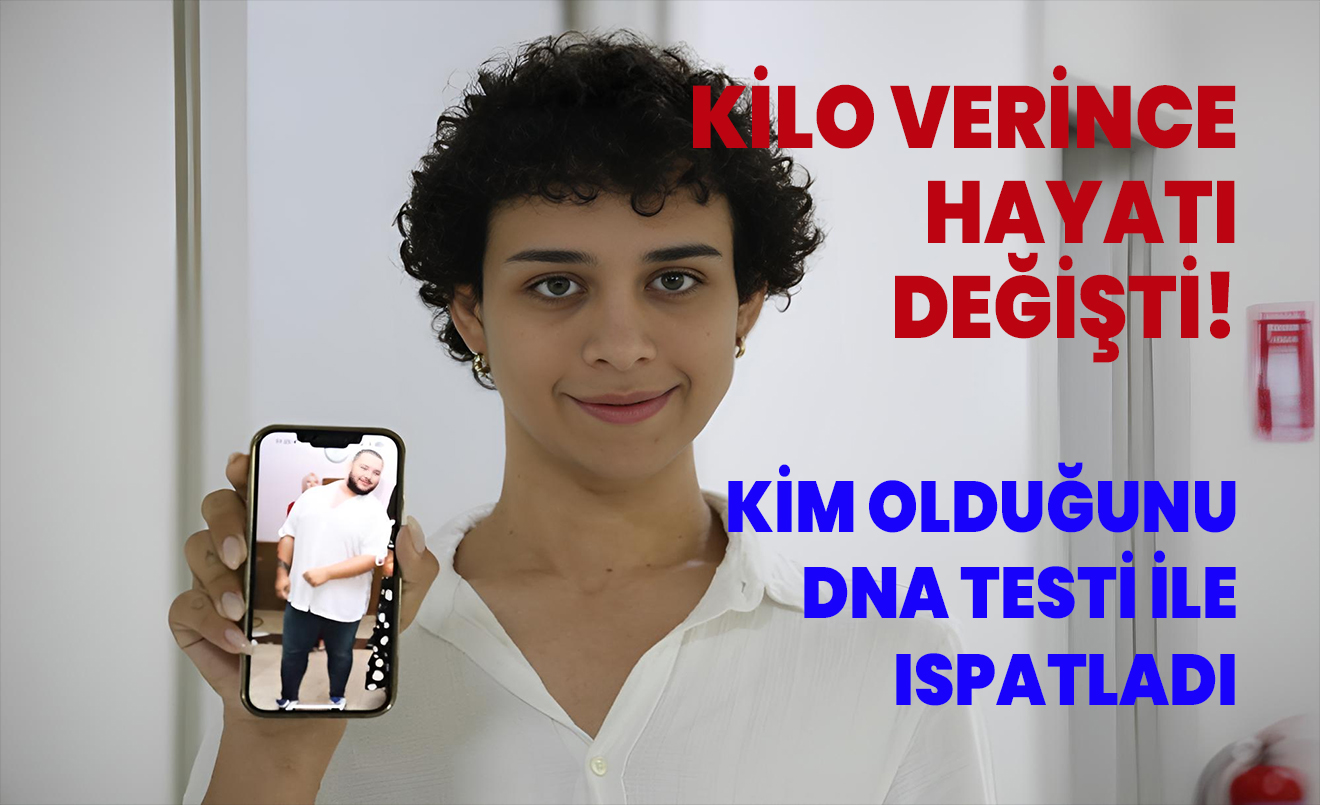 Kilo verince hayatı değişti! Kim olduğunu DNA testi ile ıspatladı