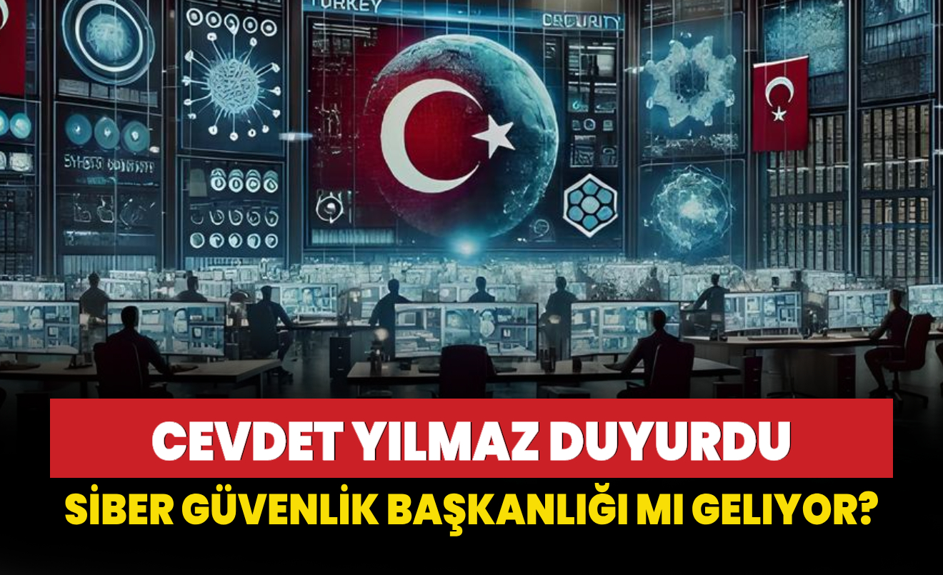 Cevdet Yılmaz: Siber Güvenlik Başkanlığı oluşturuyoruz