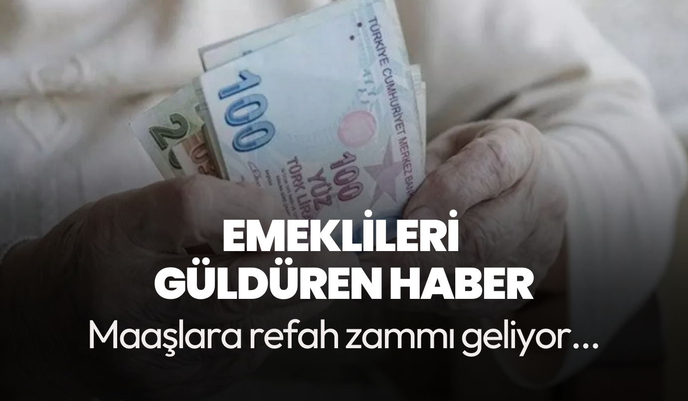 Emeklilere güldüren haber: Refah payı geliyor