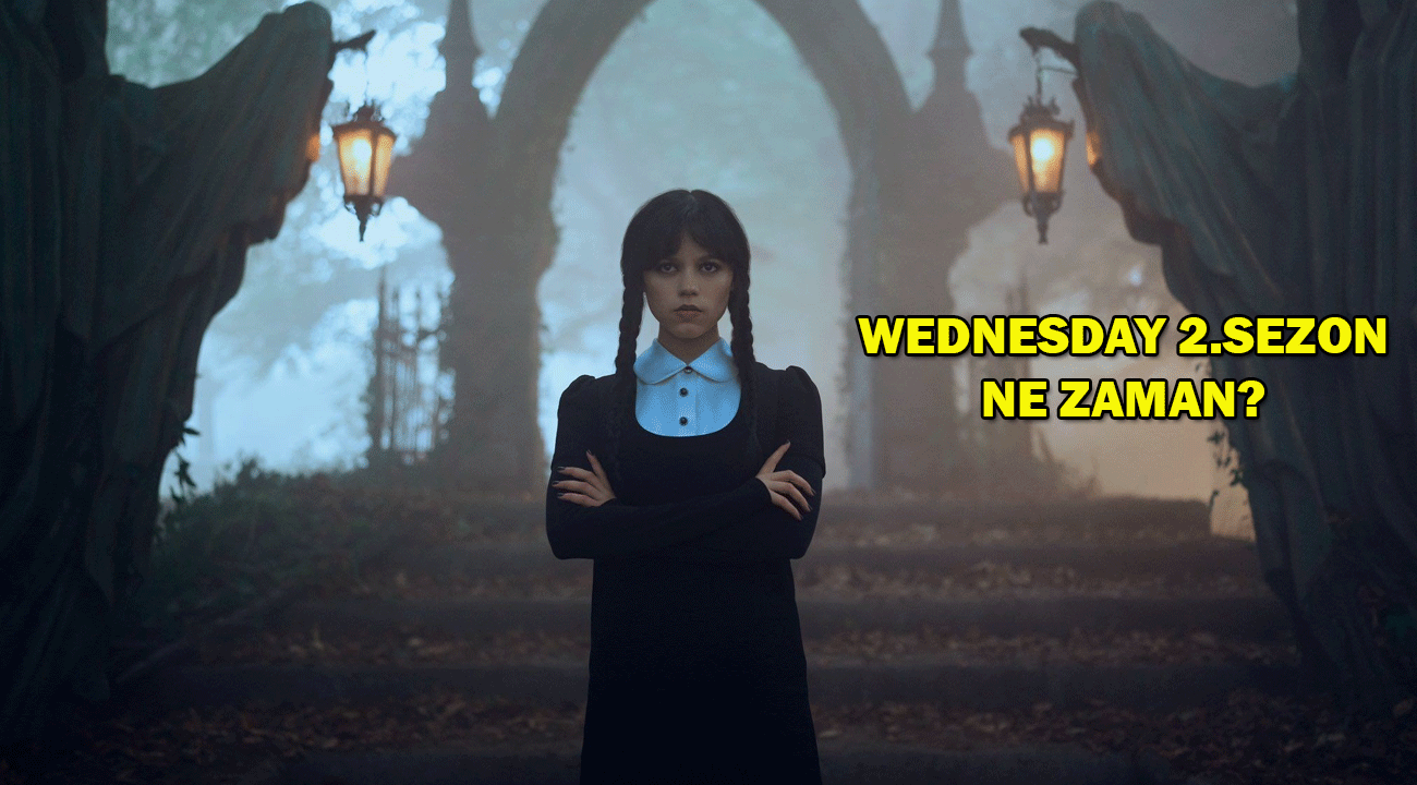 Wednesday 2. sezon ne zaman yayınlanacak? Wednesday 2. Sezon!