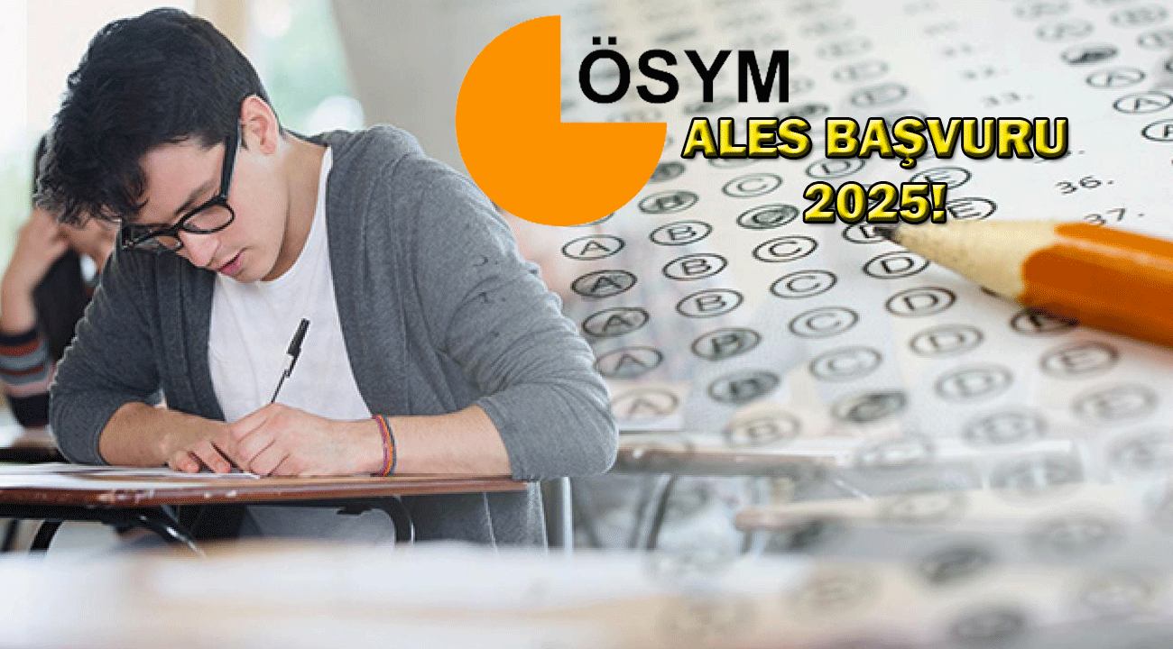 ALES 1/2025 ne zaman? ALES Başvuru Tarihleri 2025!