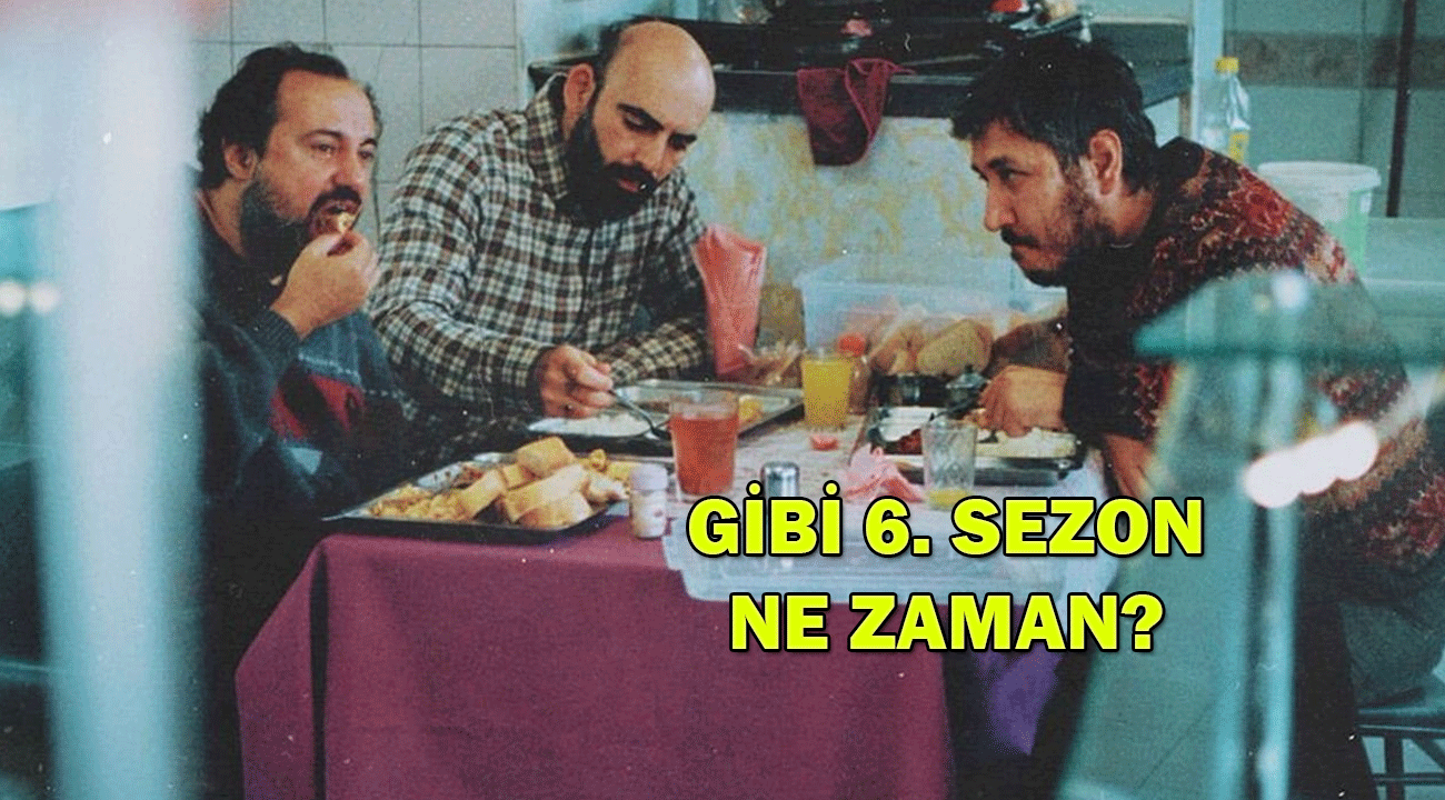 Gibi 6. sezon ne zaman başlayacak?