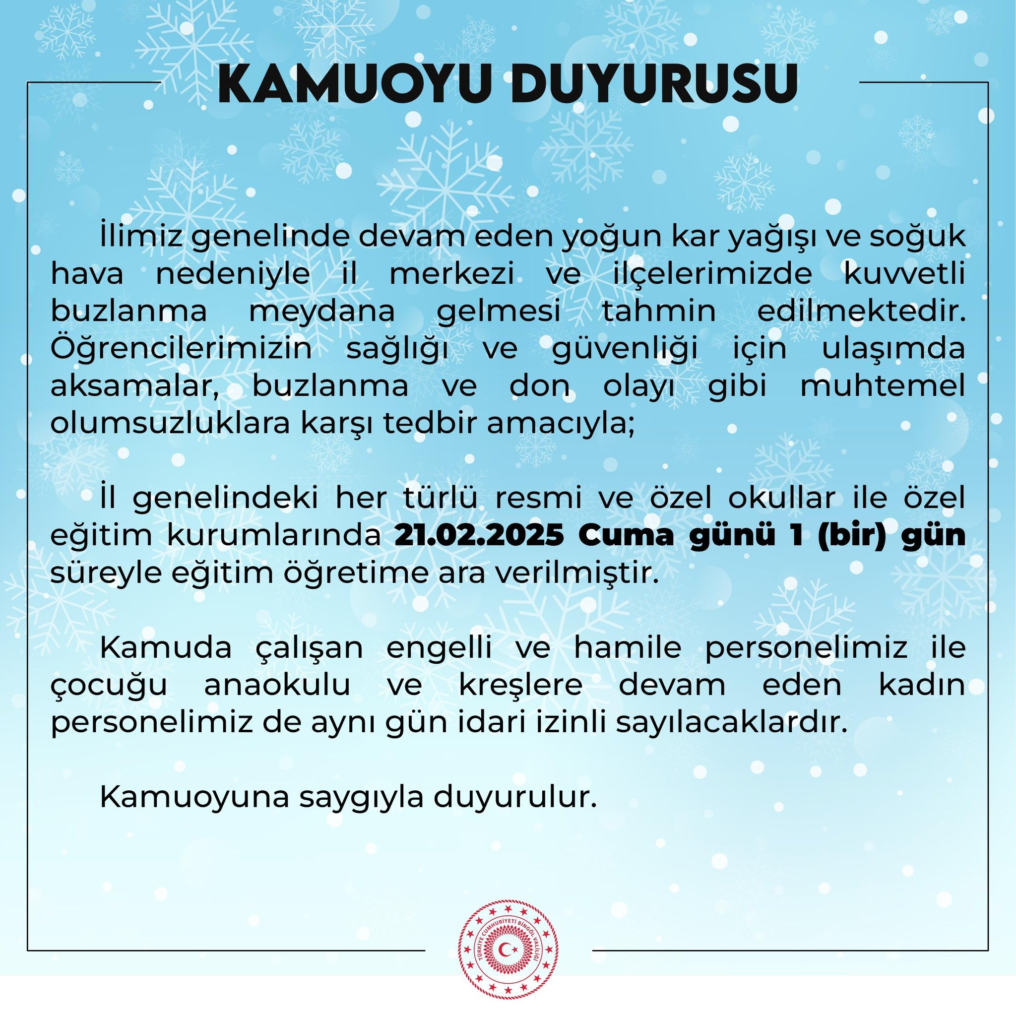 Bingöl'de etkili olan yoğun kar yağışı ve olumsuz hava koşulları nedeniyle il genelinde eğitim ve öğretime yarın ara verildi.